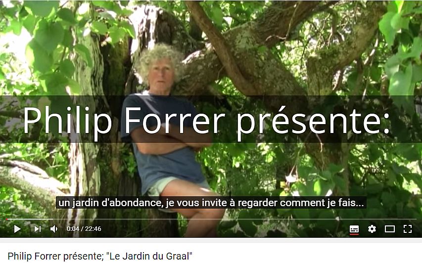 Voir la vido de Philip Forrer le Jardin du Graal